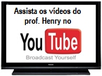 Assista os vdeos da prof. Henry no TouTube